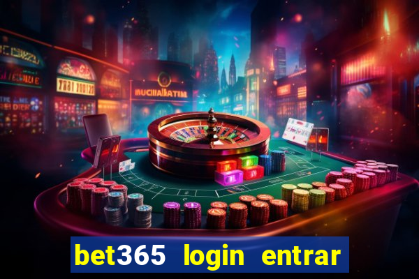 bet365 login entrar agora direto no celular