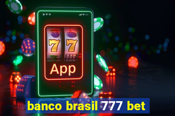 banco brasil 777 bet