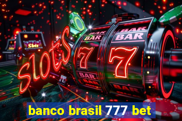 banco brasil 777 bet