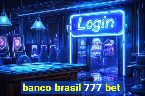 banco brasil 777 bet