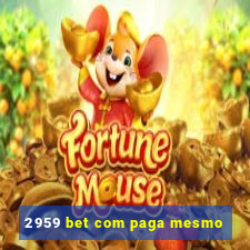 2959 bet com paga mesmo