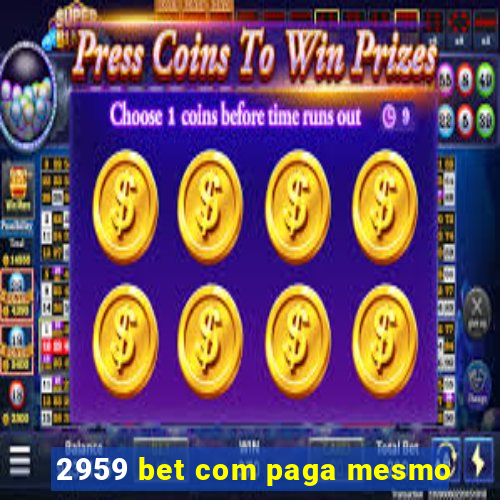 2959 bet com paga mesmo