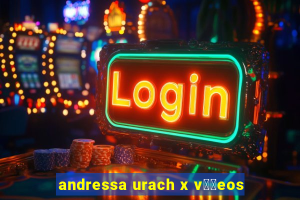 andressa urach x v閾哾eos