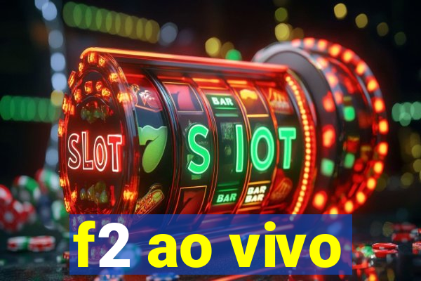 f2 ao vivo