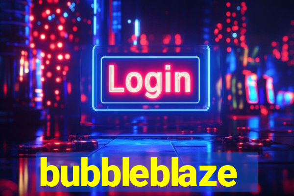 bubbleblaze