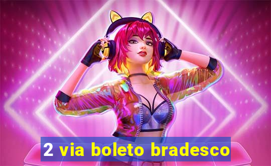 2 via boleto bradesco