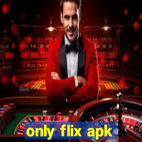 only flix apk