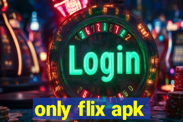 only flix apk