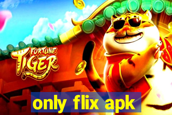 only flix apk