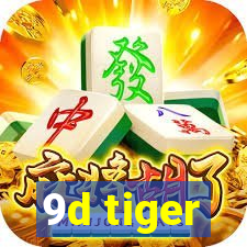 9d tiger