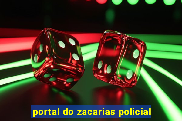 portal do zacarias policial