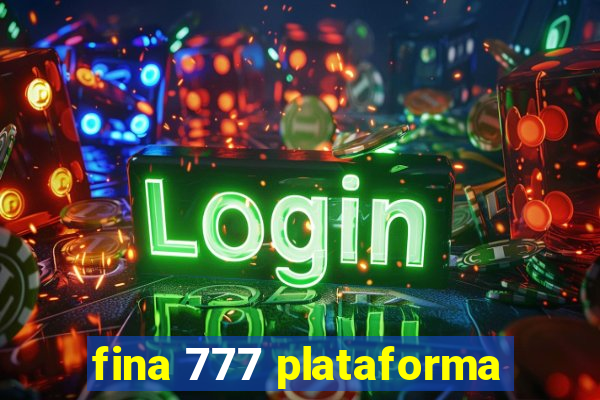 fina 777 plataforma