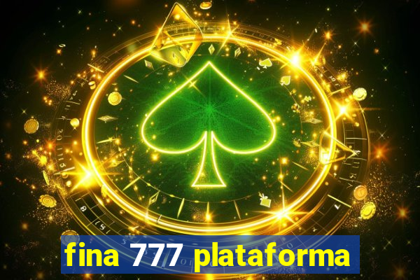 fina 777 plataforma