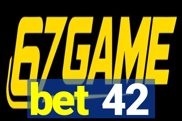 bet 42