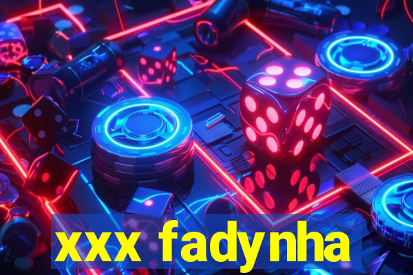 xxx fadynha