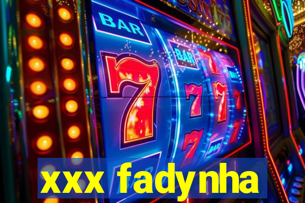 xxx fadynha