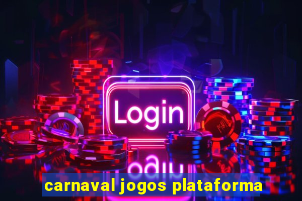 carnaval jogos plataforma