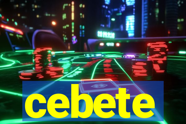 cebete