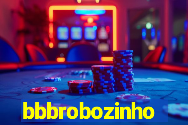 bbbrobozinho