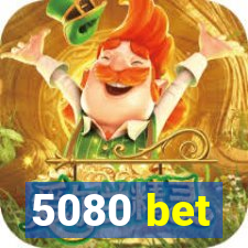 5080 bet