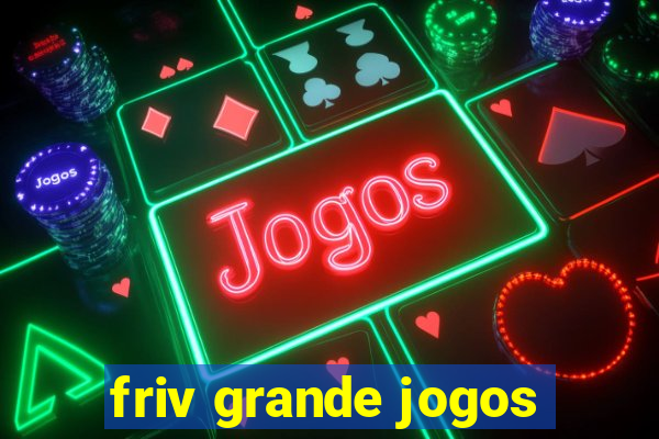 friv grande jogos