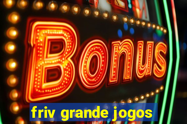 friv grande jogos