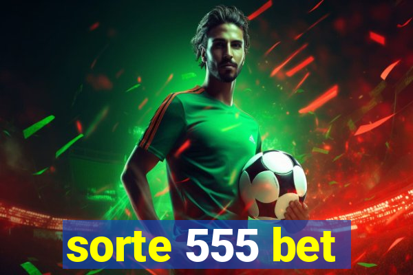 sorte 555 bet