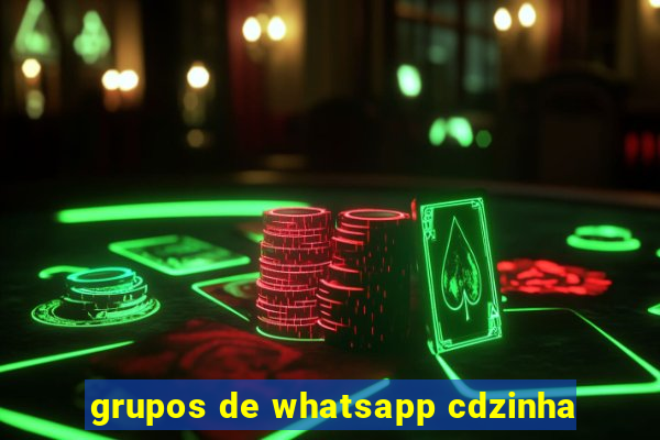 grupos de whatsapp cdzinha