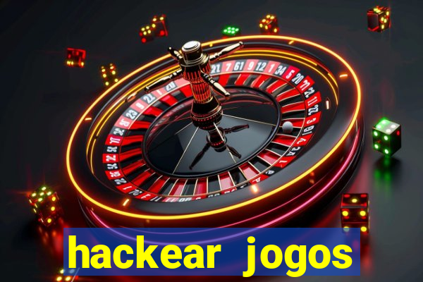 hackear jogos dinheiro infinito