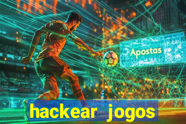 hackear jogos dinheiro infinito