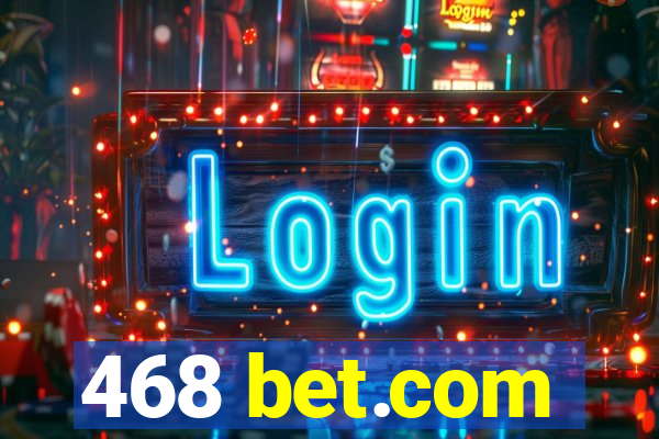 468 bet.com