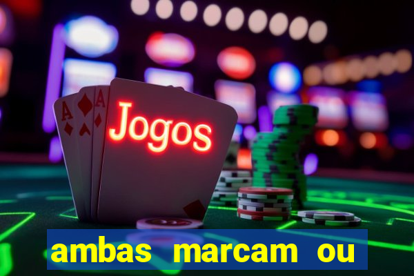 ambas marcam ou mais de 2.5 bet365