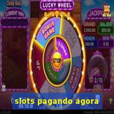 slots pagando agora