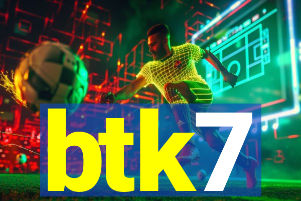 btk7