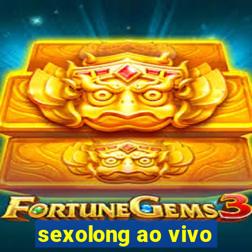 sexolong ao vivo