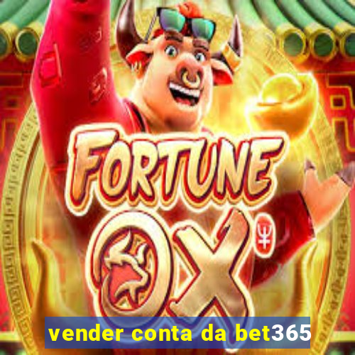 vender conta da bet365