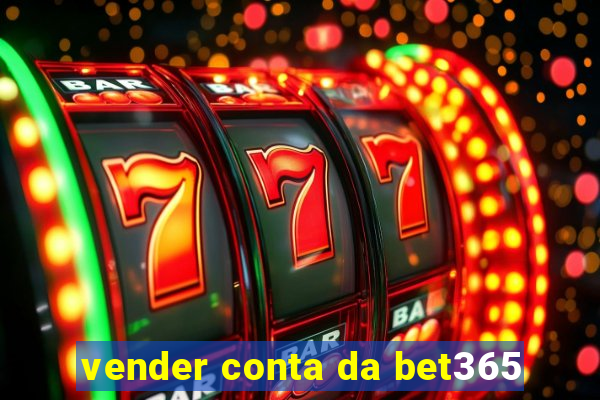 vender conta da bet365