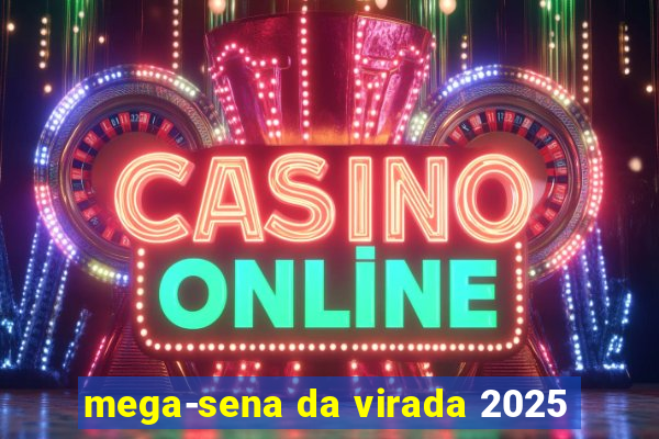 mega-sena da virada 2025