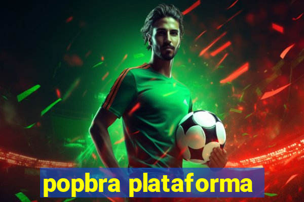 popbra plataforma