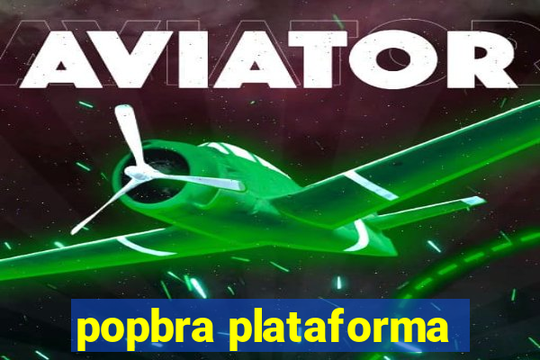 popbra plataforma