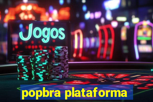 popbra plataforma