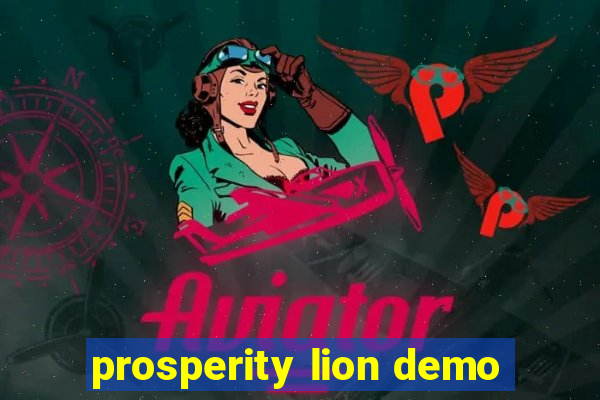 prosperity lion demo