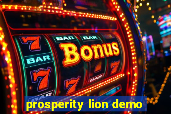 prosperity lion demo