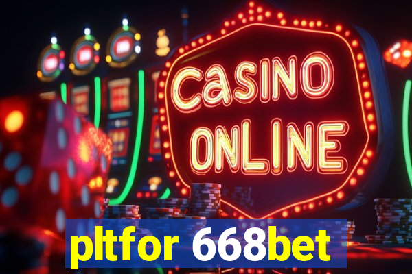 pltfor 668bet