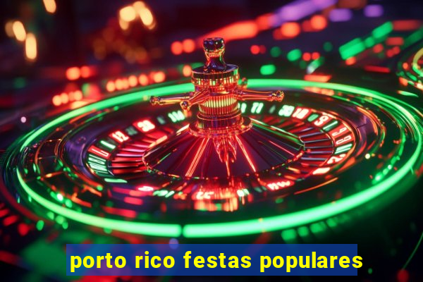 porto rico festas populares