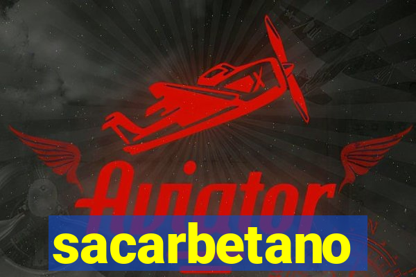 sacarbetano