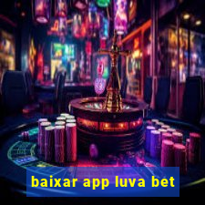 baixar app luva bet