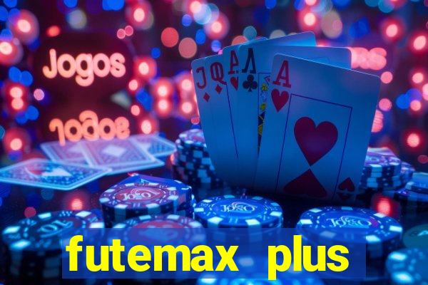 futemax plus futebol ao vivo