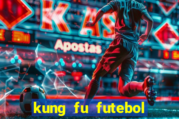 kung fu futebol clube download dublado