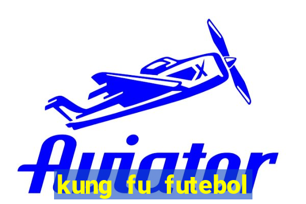 kung fu futebol clube download dublado